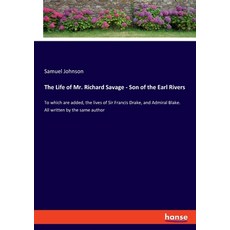 (英文圖書) The Life of Mr. Richard Savage - Son of the Earl Rivers: To which are added the lives of Sir... 平裝版, Hansebooks, 英文