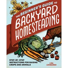 The Beginner's Guide to Backyard Homesteading: Step-By-Step Instructions for Raising Crops and Animals 平裝版, Rockridge Press, 英文