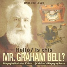 (英文圖書)Hello? Is This Mr. Graham Bell? - Biography Books for Kids 9-12 Children's Biogr... 平裝版, Baby Professor, 英文