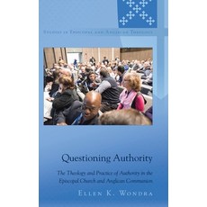 Questioning Authority; The Theology and Practice of Authority in the Episcopal Church and Anglican C... 精裝版, Peter Lang Us, 英文