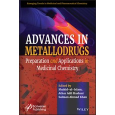 Advances in Metallodrugs: Preparation and Applications in Medicinal Chemistry 精裝版, Wiley-Scrivener, 英文