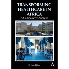 (英文圖書) Transforming Healthcare in Africa: A Comparative Analysis 精裝版, Anthem Press, 英文