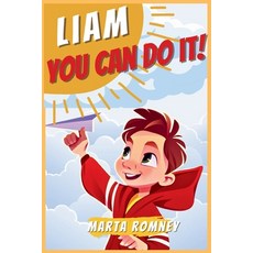 (英文圖書)Liam you can do it!: A beautifully empowering and motivating story for special... 平裝版, Marta Romney, 英文