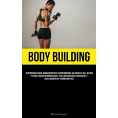 (英文圖書) Body Building: Develop Muscle Mass Increase Strength Reduce Body Fat And Achieve A Well-De... 平裝版, Micheal Kannedy, 英文