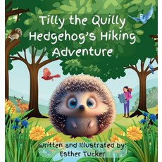 (英文圖書)Tilly the Quilly Hedgehog's Hiking Adventure 平裝版, Timeless Tales to Tell, 英文