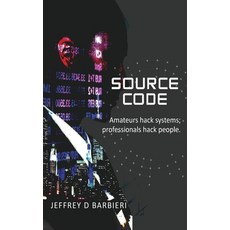 (英文圖書) Source Code: Amateurs hack systems; professionals hack people. 平裝版, Outskirts Press, 英文