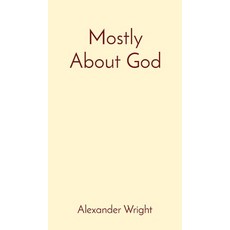Mostly About God 精裝版, Alex Wright, 英語