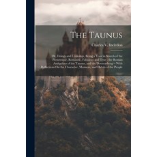 (英文圖書) The Taunus: Or Doings and Undoings Being a Tour in Search of the Picturesque Romantic Fab... 平裝版, Legare Street Press, 英文
