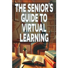 (英文圖書) The Senior's Guide to Virtual Learning 平裝版, Independently Published, 英文