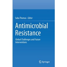 Antimicrobial Resistance: Global Challenges and Future Interventions 精裝版, Springer, 英文