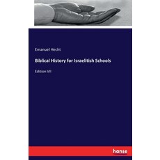 (英文圖書) Biblical History for Israelitish Schools: Edition VII 平裝版, Hansebooks, 英文