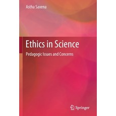 Ethics in Science: Pedagogic Issues and Concerns 平裝版, Springer, 英文
