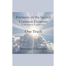 (英文圖書) Harmony of the Sacred: Common Elements in Religious Traditions 平裝版, Bereanu Gheorghe, 英文