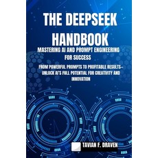 (英文圖書) The Deepseek Handbook: Mastering AI and Prompt Engineering for Success: From Po... 平裝版, Independently Published, 英文