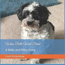 (英文圖書) When Belle Went Blind: A Belle and Riley Story 平裝版, Independently Published, 英文