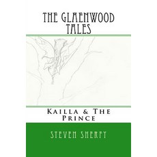 (英文圖書)The Glaenwood Tales Book One: Kailla & The Prince 平裝版, Createspace Independent Pub..., 英文