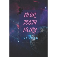(英文圖書) Dear Tooth Fairy: A tooth fairy tale for kids 平裝版, Independently Published, 英文