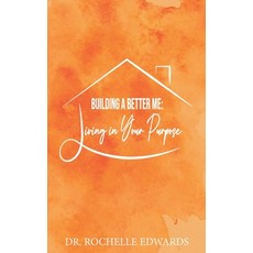 Building A Better Me: Living In Your Purpose 平裝版, Independently Published, 英文