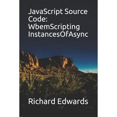 (英文圖書) JavaScript Source Code: WbemScripting InstancesOfAsync 平裝版, Independently Published, 英文