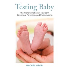 (英文圖書) Testing Baby: The Transformation of Newborn Screening Parenting and Policy Making 精裝版, Rutgers University Press, 英文