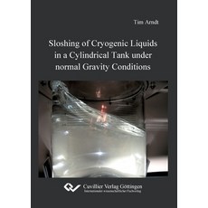 (英文圖書) Sloshing of Cryogenic Liquids in a Cylindrical Tank under normal Gravity Conditions 平裝版, Cuvillier, 英文
