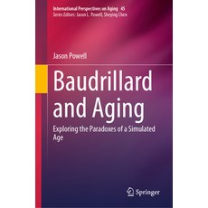 (英文圖書) Baudrillard and Aging: Exploring the Paradoxes of a Simulated Age 精裝版, Springer, 英文