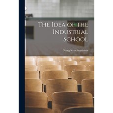 (英文圖書) The Idea of the Industrial School 平裝版, Legare Street Press, 英文