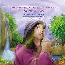 (英文圖書)Grandma Margie's Tale of Hannah's Prayer of Hope 平裝版, Mz. Kim Productions, 英文