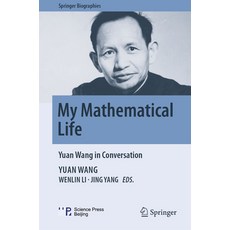 (英文圖書) My Mathematical Life: Yuan Wang in Conversation 精裝版, Springer, 英文