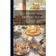 (英文圖書) The Sunny Side Dessert Book 精裝版, Legare Street Press, 英文