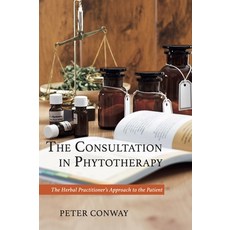 (英文圖書) The Consultation in Phytotherapy: The Herbal Practitioner's Approach to the Pat... 精裝版, Aeon Academic, 英文