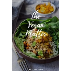 (英文圖書) The Vegan Platter: Super-Simple Powerful and Protein-Packed Recipes for Busy People / Soups ... 平裝版, Independently Published, 英文