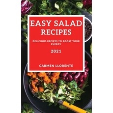 (英文圖書) Easy Salad Recipes 2021: Delicious Recipes to Boost Your Energy 精裝版, Carmen Llorente, 英文