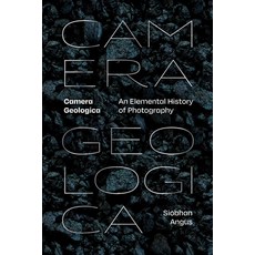 (英文圖書) Camera Geologica: An Elemental History of Photography 平裝版, Duke University Press, 英文