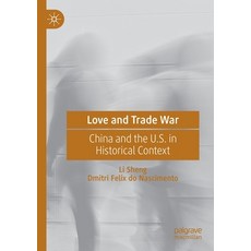 (英文圖書) Love and Trade War: China and the U.S. in Historical Context 平裝版, Palgrave MacMillan, 英文