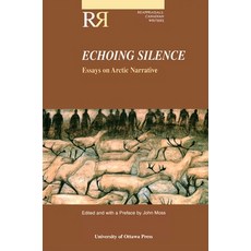 Echoing Silence: Essays on Arctic Narrative 平裝版, University of Ottawa Press, 英文