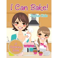 I Can Bake! (A Coloring Book) 平裝版, Jupiter Kids, 英文