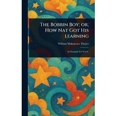 (英文圖書)The Bobbin Boy; or How Nat Got His Learning 精裝版, Anson Street Press, 英文