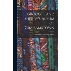 (英文圖書) Grocott and Sherry's Album of Grahamstown 精裝版, Legare Street Press, 英文