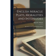 (英文圖書) English Miracle Plays Moralities and Interludes: Specimens of the Pre-Elizabethan Drama 精裝版, Legare Street Press, 英文