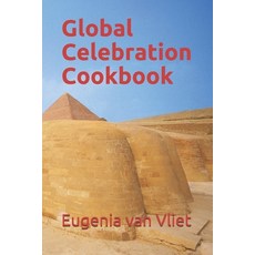 Global Celebration Cookbook 平裝版, Independently Published, 英文