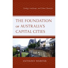 (英文圖書) The Foundation of Australia's Capital Cities: Geology Landscape and Urban Character 精裝版, Lexington Books, 英文