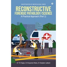 (英文圖書) Reconstructive Forensic Pathology/Science: A Practical Approach (Part 1) 平裝版, Notion Press, 英文