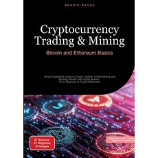 (英文圖書) Cryptocurrency Trading & Mining: Bitcoin and Ethereum Basics: Simply Explained... 平裝版, Saage Books, 英文