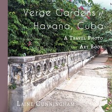 (英文圖書) Verge Gardens of Havana Cuba: A Travel Photo Art Book 平裝版, Sun Dogs Creations, 英文