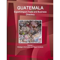 (英文圖書) Guatemala Export-Import Trade and Business Directory Volume 1 Strategic Information and Basi... 平裝版, Lulu Press, 英文