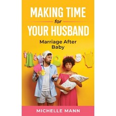 Making Time for Your Husband: Marriage After Baby 平裝版, Indy Pub, 英文