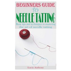 (英文圖書) Beginners Guide to Needle Tatting: Basic tips and techniques to mastering the art of needle t... 平裝版, Independently Published, 英文