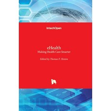 (英文圖書) eHealth: Making Health Care Smarter 精裝版, Intechopen, 英文