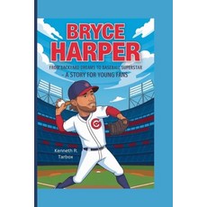 (英文圖書)Bryce Harper: From Backyard Dreams to Baseball Superstar - A Story for Young Fans 平裝版, Independently Published, 英文